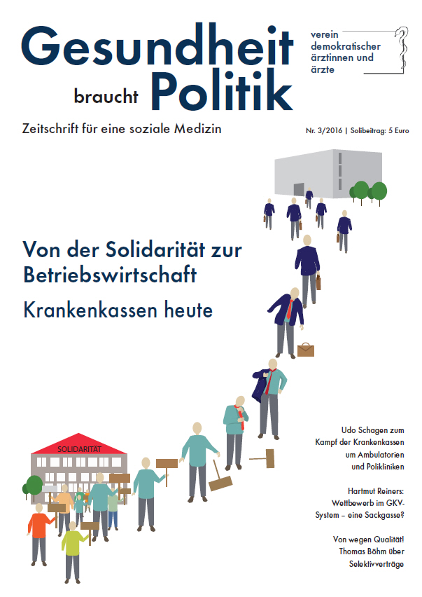 Ausgabe 3/2016 - Von der Solidarität zur Betriebswirtschaft - Krankenkassen heute
