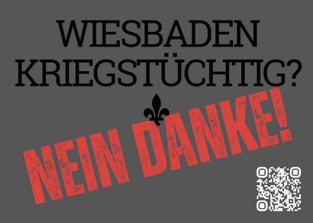 Wies­ba­den kriegs­tüch­tig? Nein Dan­ke
