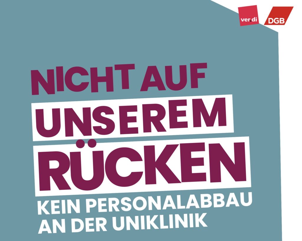 Nicht auf unse­rem Rücken! Demo gegen Per­so­nal­ab­bau an der Uni­kli­nik Frei­burg